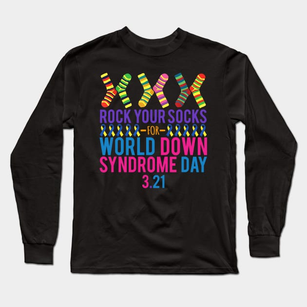 Rock Your Socks for World Down Syndrome Day Shirt Long Sleeve T-Shirt by woodsqhn1